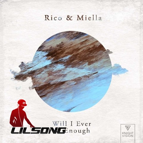 Rico & Miella - Will I Ever Be Enough